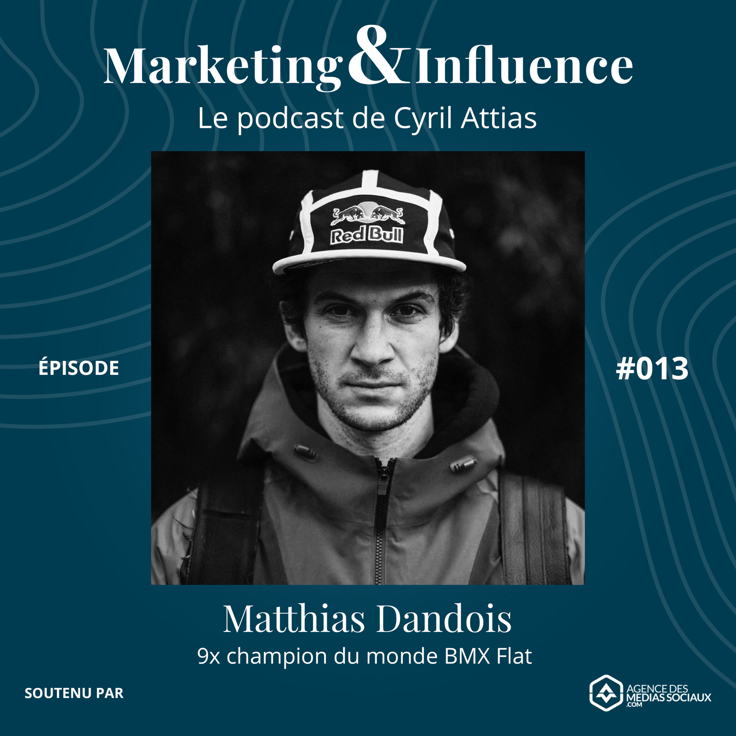 Episode-Matthias-Dandois-Influenceur-podcast-cyril-attias-marketing-influence