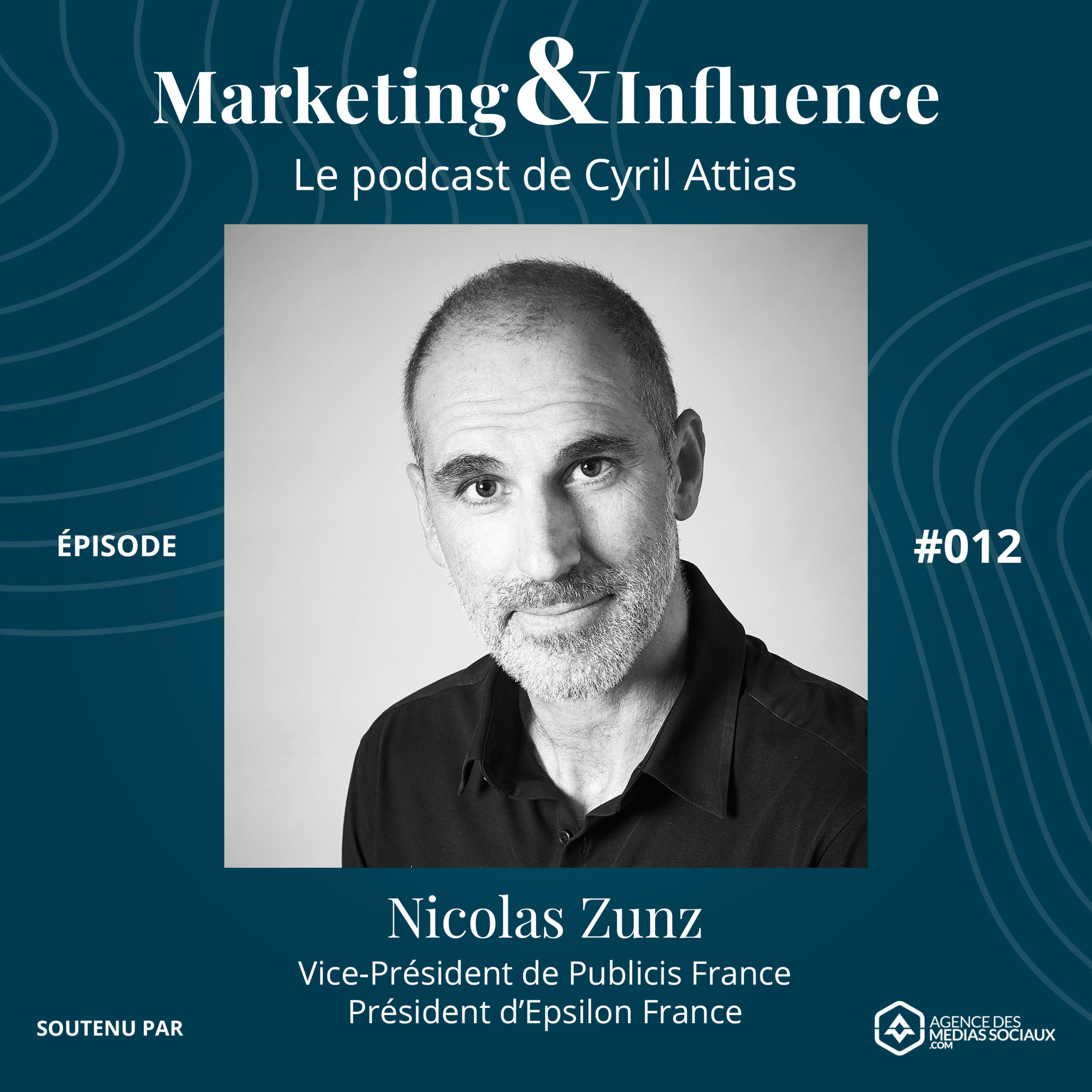 Episode-Nicolas-Zunz-Publicis-France-podcast-cyril-attias-marketing-influence