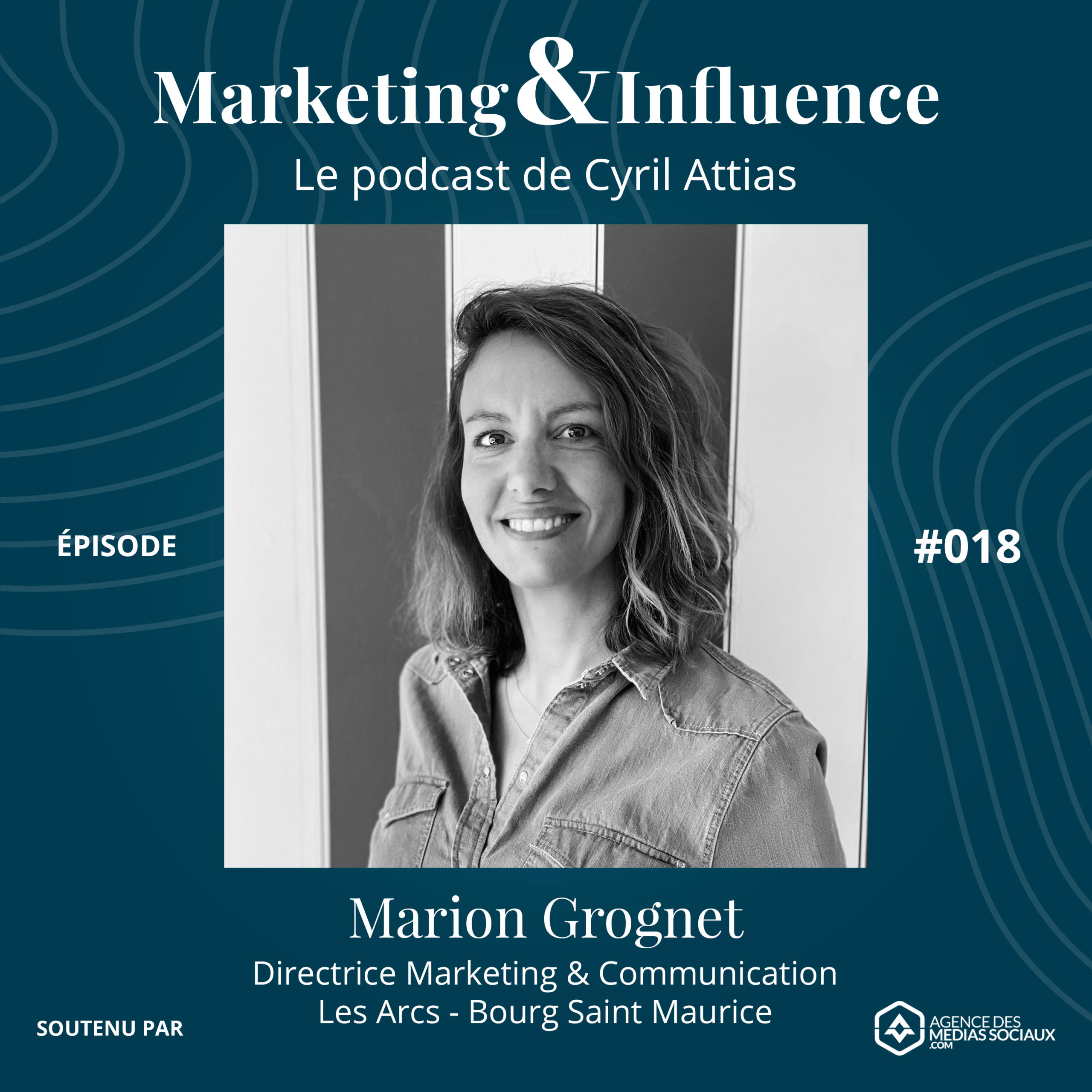 Episode-Marion-Grognet-Les-Arcs-podcast-cyril-attias-marketing-influence