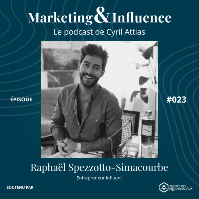 Episode-Raphael-Simacourbe-podcast-cyril-attias-marketing-influence0