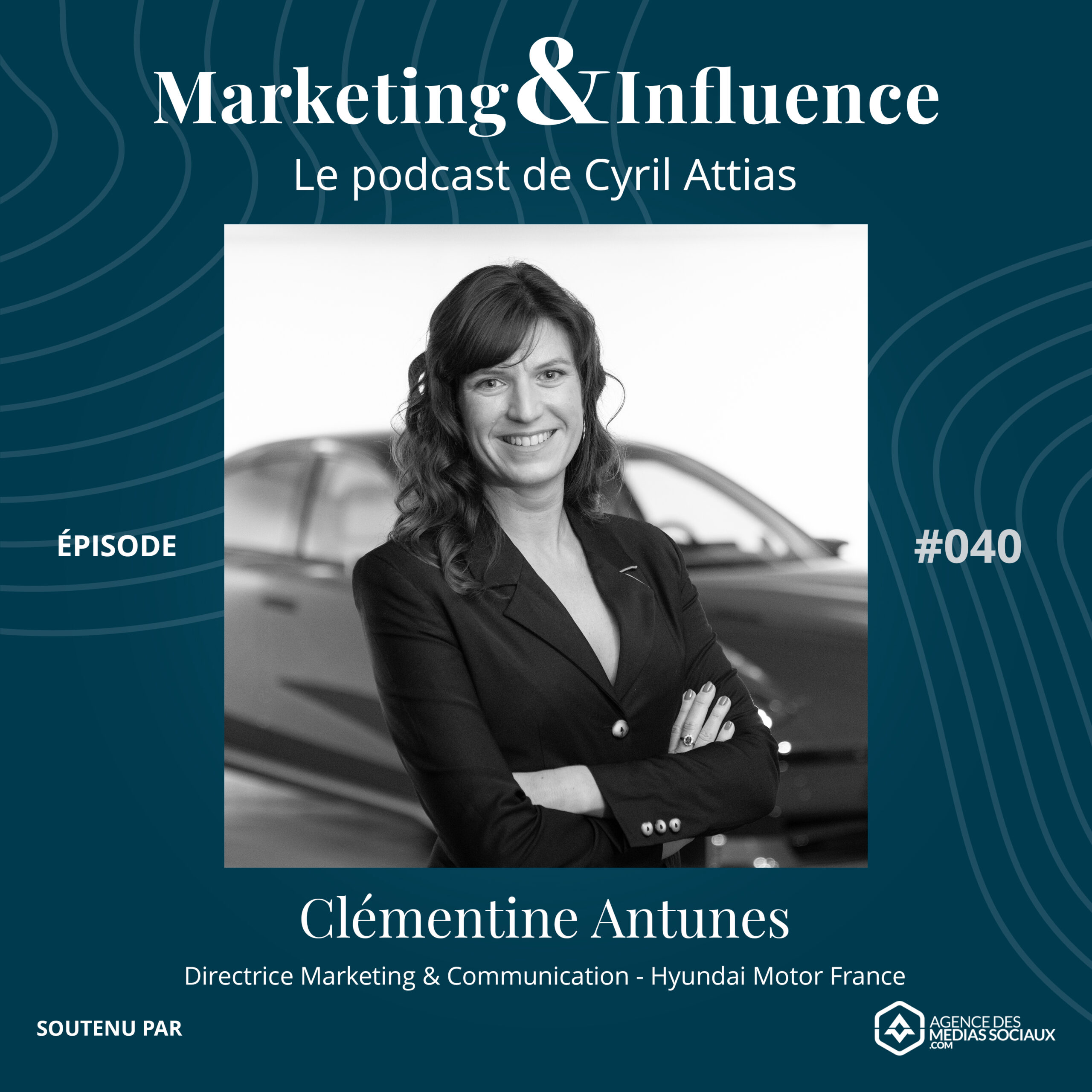 Episode-Clementine-Antunes-Directrice-Marketing-Communication-Hyundai-Motor-France-Podcast-Cyril-Attias-Marketing-Influence