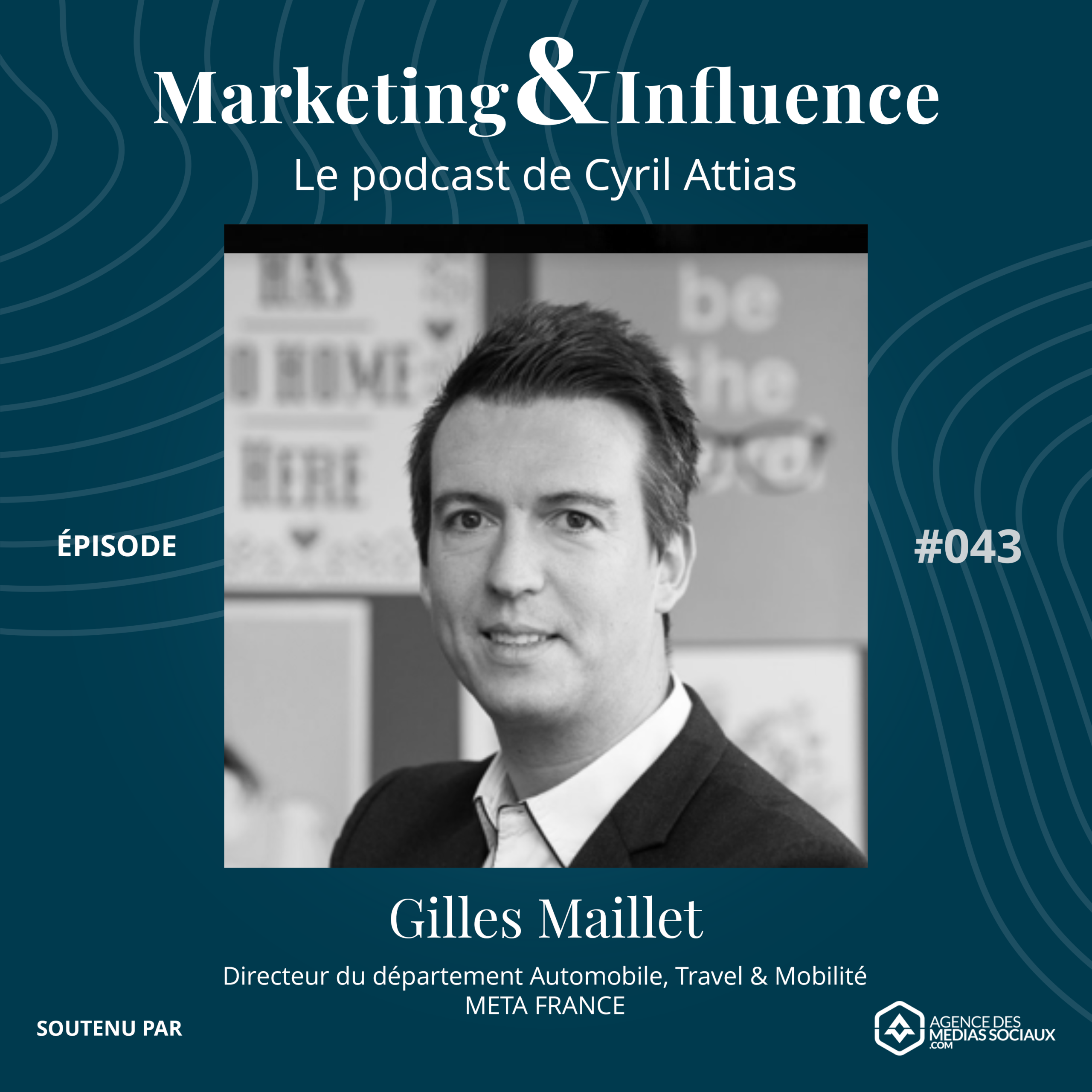 Episode-Gilles-Maillet-Meta-France-podcast-cyril-attias-marketing-influence