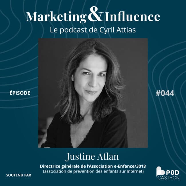 Episode-Justine-Atlan-e-enfance-podcast-cyril-attias-marketing-influence