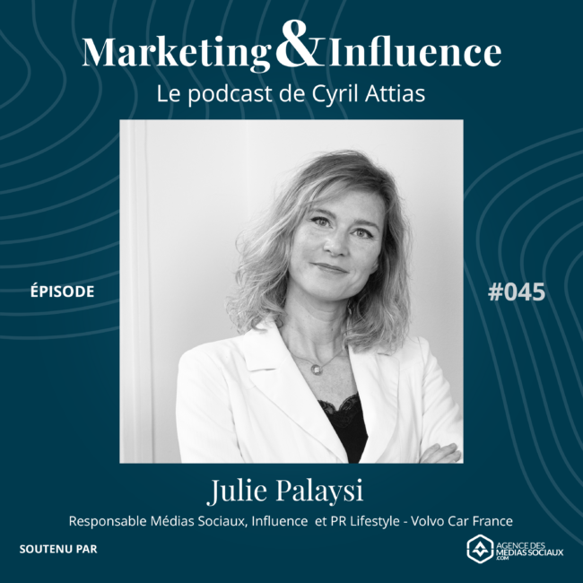 Episode-Julie-Palaysi-volvo-car-france-podcast-cyril-attias-marketing-influence