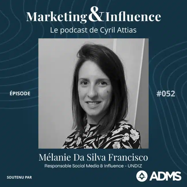 Episode-Mélanie-Da-Silva-Francisco-podcast-Cyril-Attias-Marketing-Influence