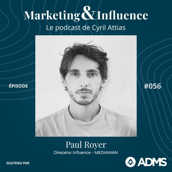 Paul-Royer-Mediawan-podcast-Cyril-Attias-Marketing-Influence