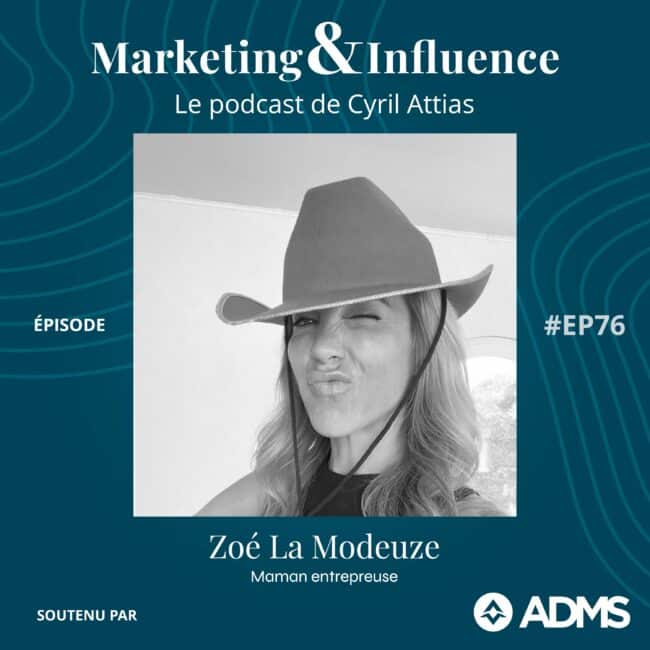 Zoe-la-modeuze-podcast-Cyril-Attias-Marketing-Influence