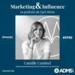 Camille-Castanel-Motorola-podcast-Cyril-Attias-Marketing-Influence